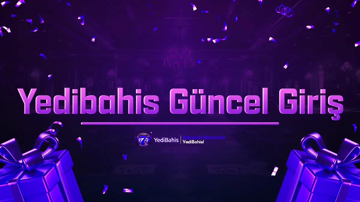 Yedibahis Güncel - En Son Giriş Adresi ve Bahis Fırsatları