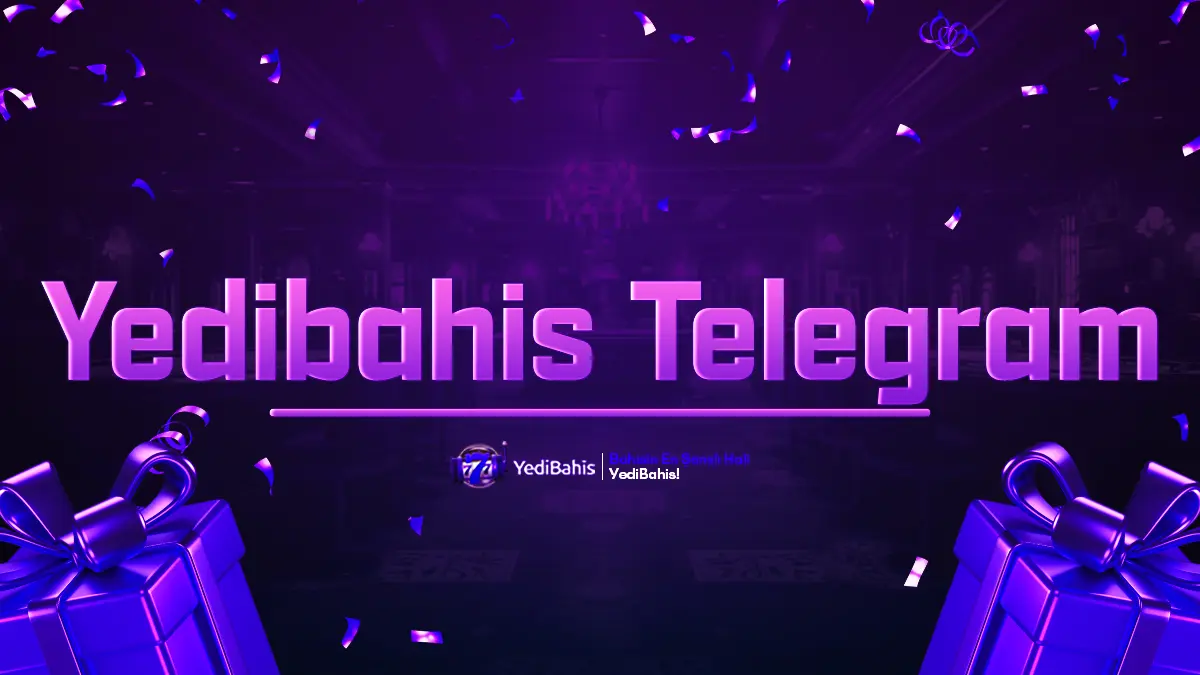 Yedibahis Telegram - Güncel Bahis Duyuruları ve Özel Promosyonlar